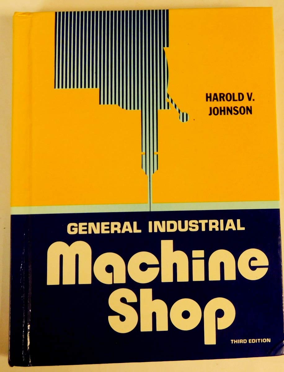 general industrial machine shop 3rd edition johnson, harold v 0870022938, 9780870022937