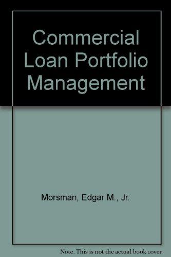 commercial loan portfolio management  edgar m. morsman 093674295x, 9780936742953