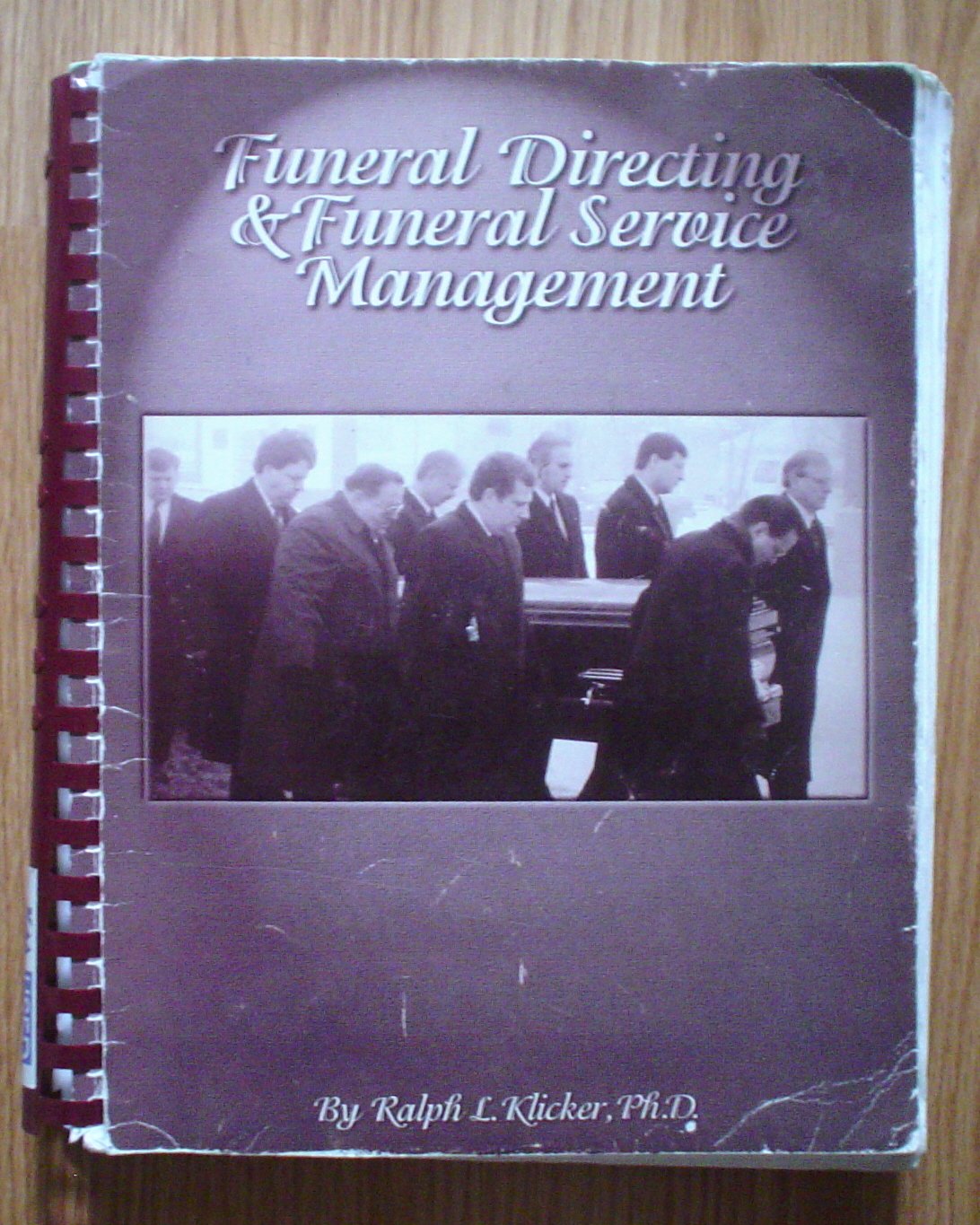 funeral directing and funeral service management  ralph l. klicker 0964796716, 9780964796713