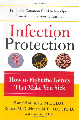 infection protection how to fight the germs that make you sick klatz, ronald, medical development management