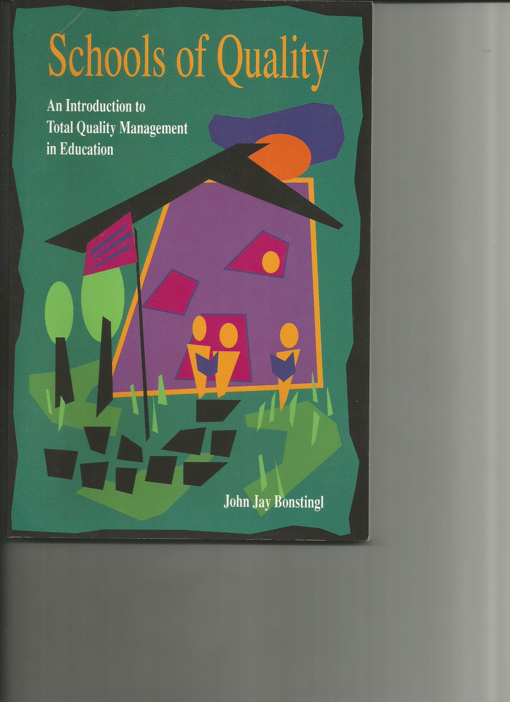 schools of quality an introduction to total quality management in education bonstingl, john jay 0871202026,