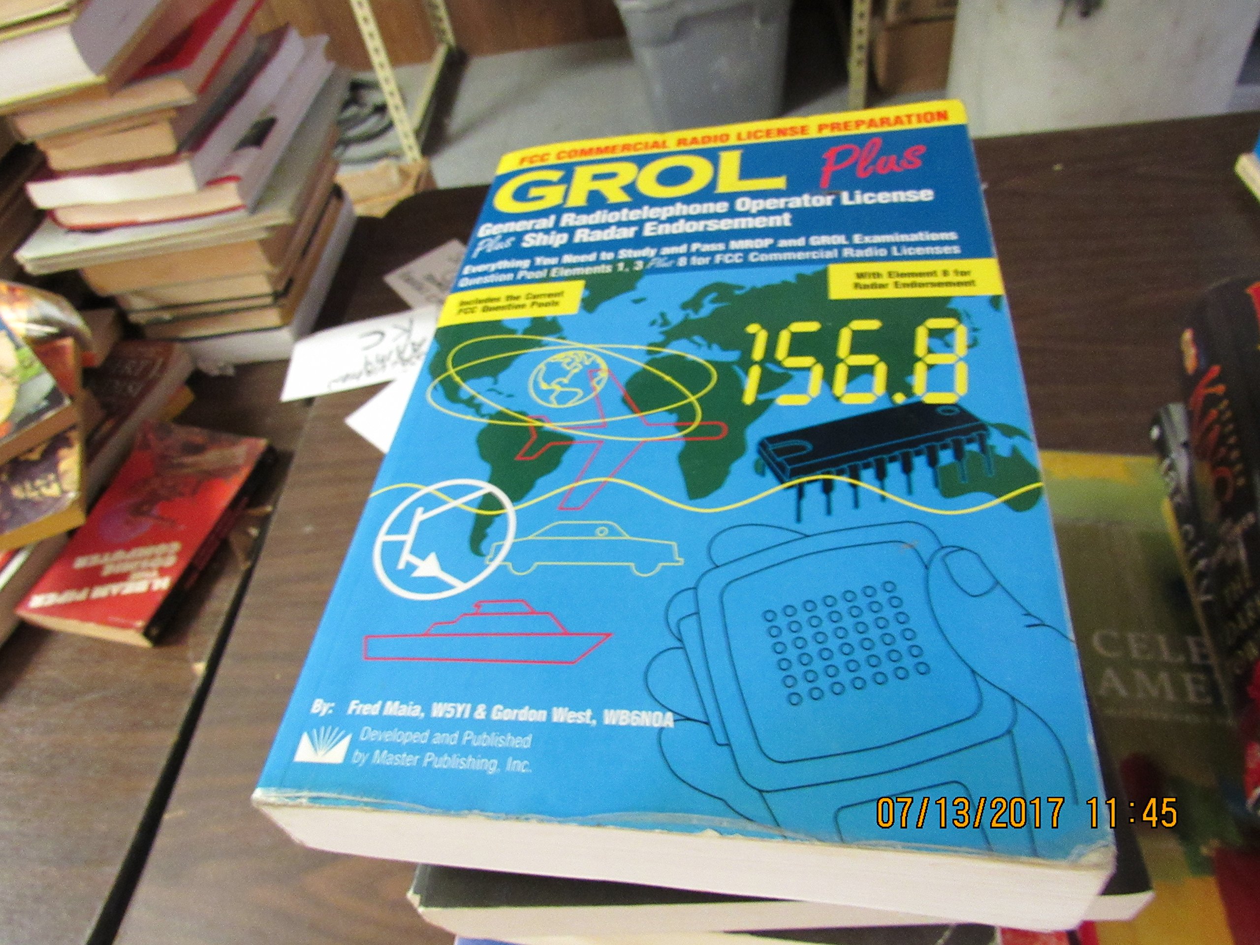 grol plus general radiotelephone operator license plus radar endorsement revised & updated edition fred maia,