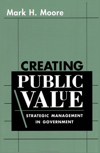 creating public value strategic management in government  moore, mark h. 0674175573, 9780674175570