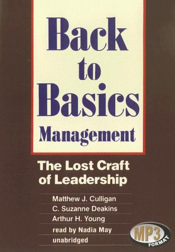 back to basics management the lost craft of leadership unabridged edition culligan, matthew j, deakins, c