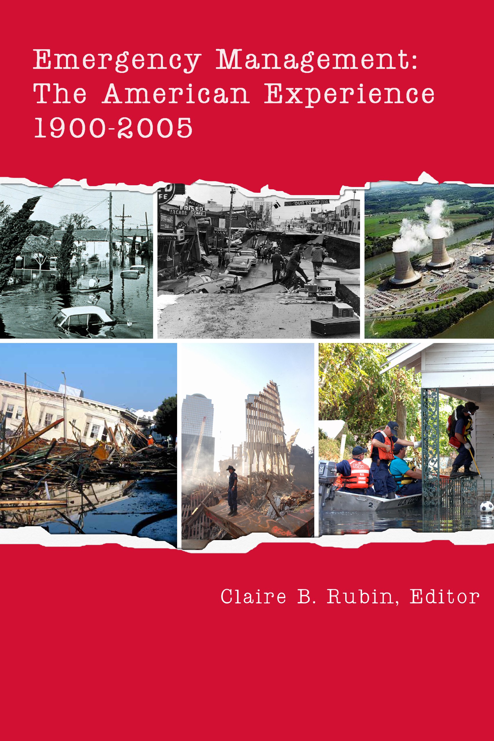 emergency management the american experience 1900 2005 2nd edition claire b. rubin (editor), david butler,