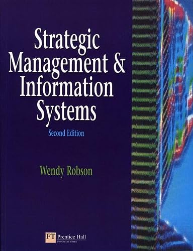 strategic management and information systems an integrated approach 2nd edition wendy robson 0273615912,