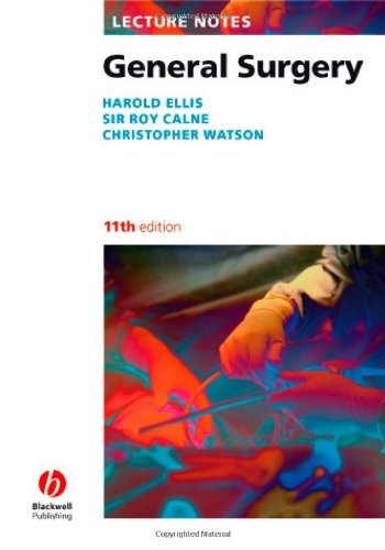 lecture notes general surgery 11th edition ellis, harold, calne, sir roy, watson, christopher 1405139110,