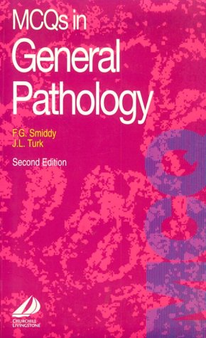 mcqs in general pathology 2nd edition smiddy md  chm  frcs, f. g., turk md  dsc(london)  frcp  frcs  frcpath,