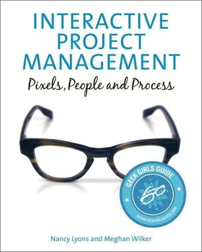 interactive project management pixels people and process 1st edition lyons / wilker, nancy lyons / meghan