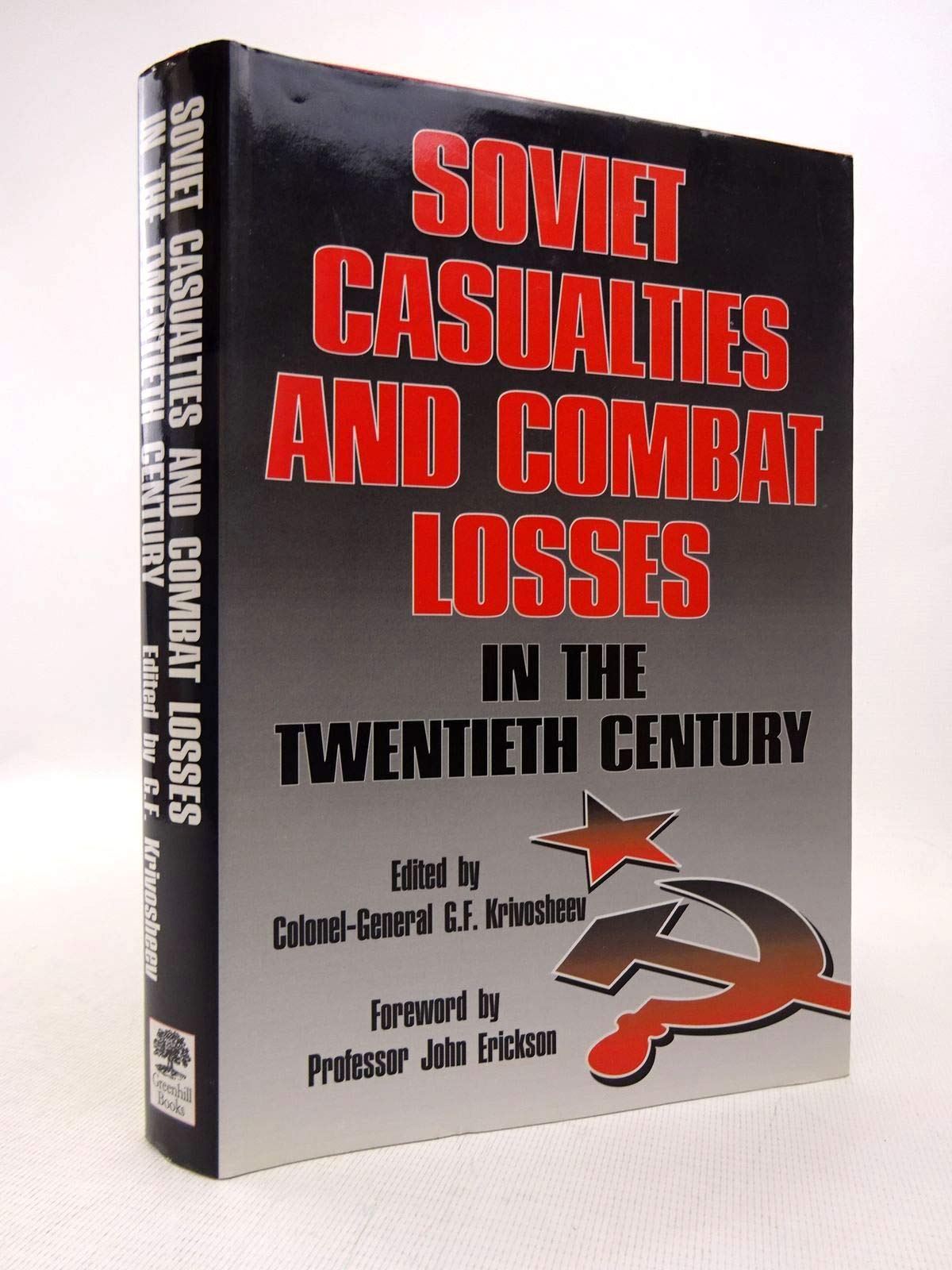 soviet casualties and combat losses in the twentieth century 1st edition colonel general g.f. krivosheev