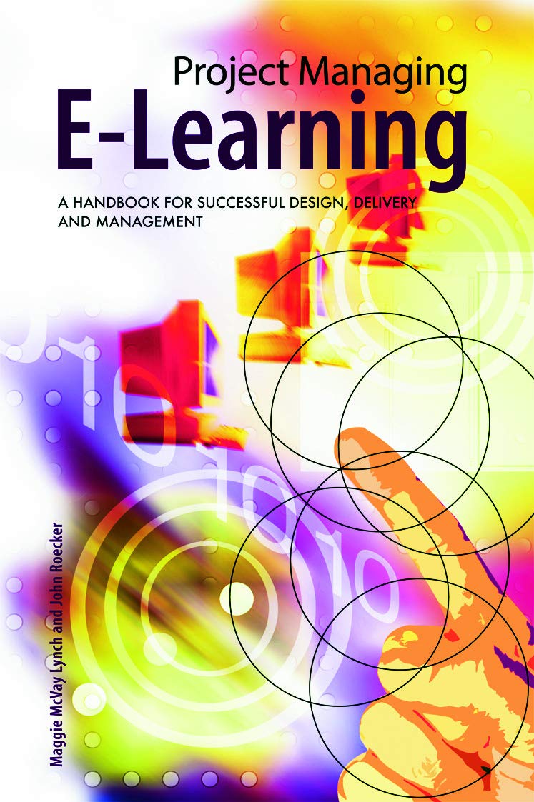 project managing e learning a handbook for successful design delivery and management 1st edition maggie mcvay