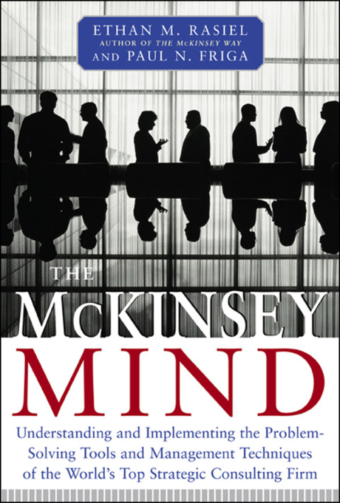 mckinsey mind understanding and implementing the problem solving tools and management techniques of the