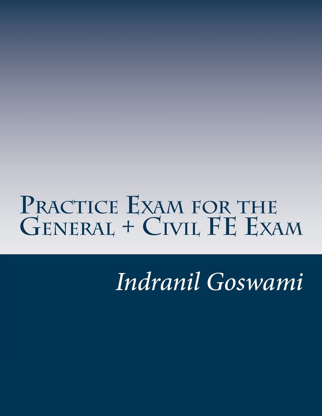 practice exam for the general + civil fe exam a full exam similar in content to the new fe civil examination