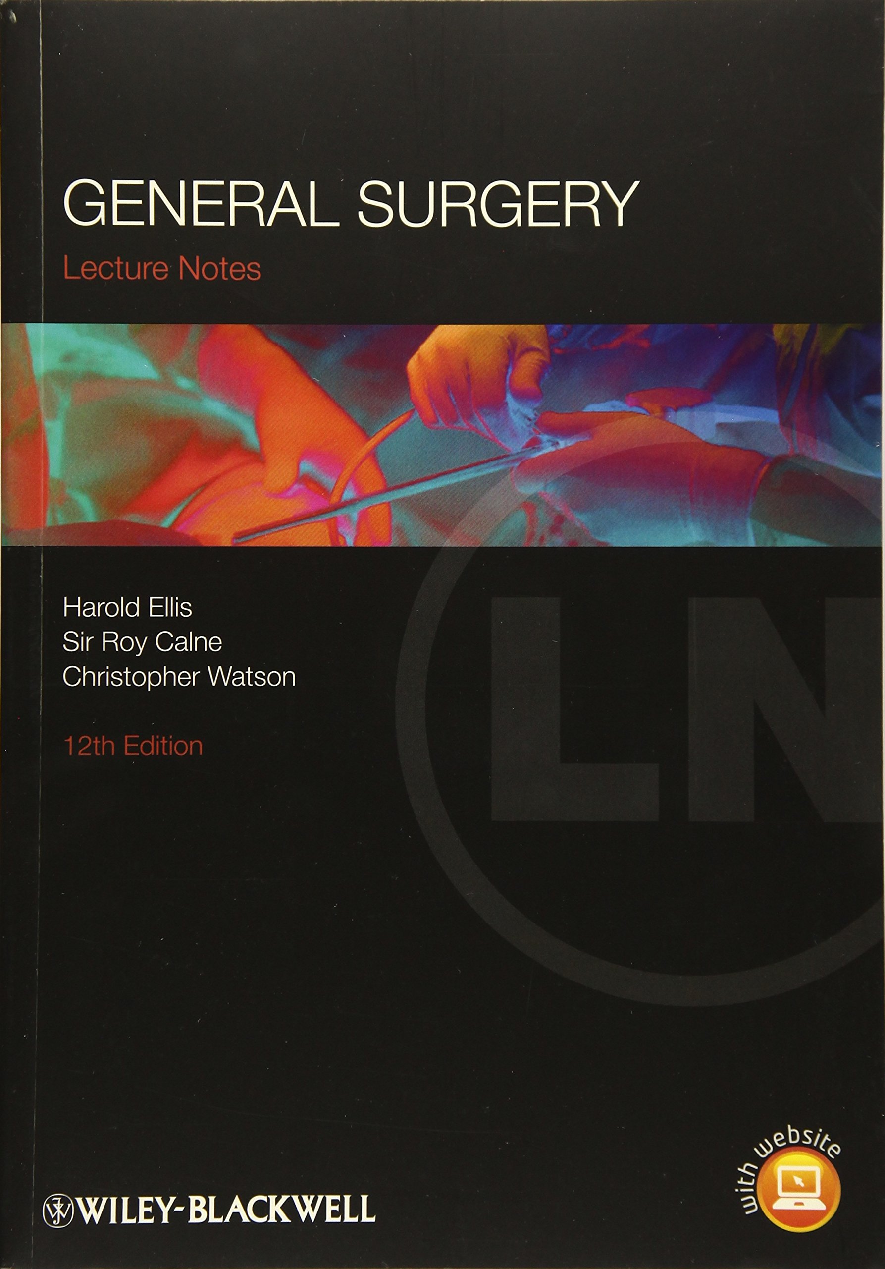 lecture notes general surgery 12th edition ellis, harold, calne, sir roy, watson, christopher 1444334409,