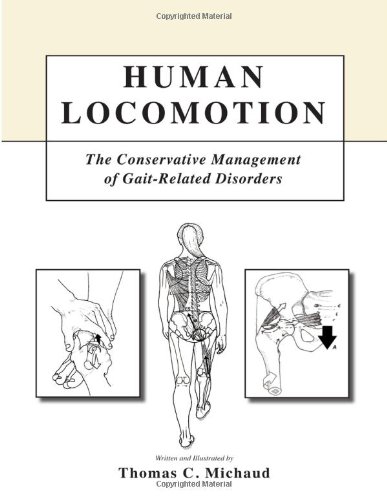 human locomotion the conservative management of gait related disorders 1st edition thomas michaud 0615516459,