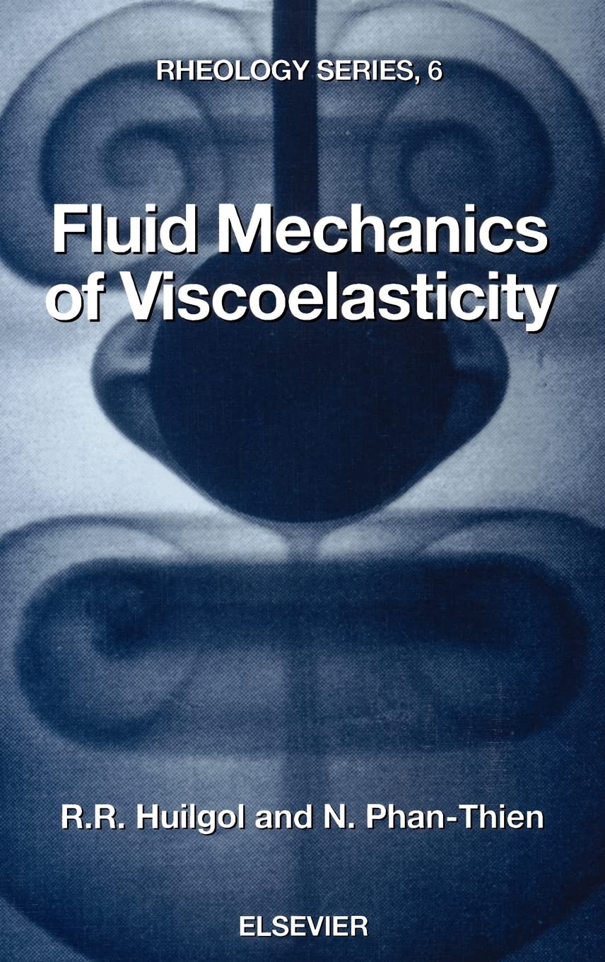 fluid mechanics of viscoelasticity general principles constitutive modelling analytical and numerical