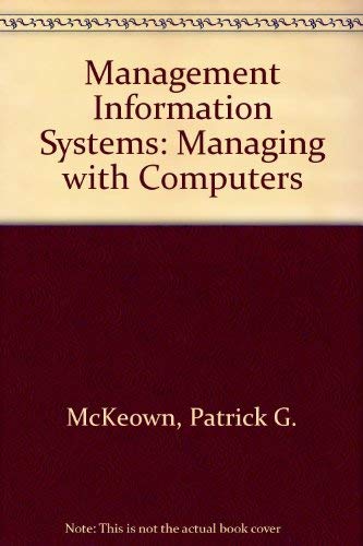 management information systems managing with computers international edition mckeown, patrick g. 0155001124,