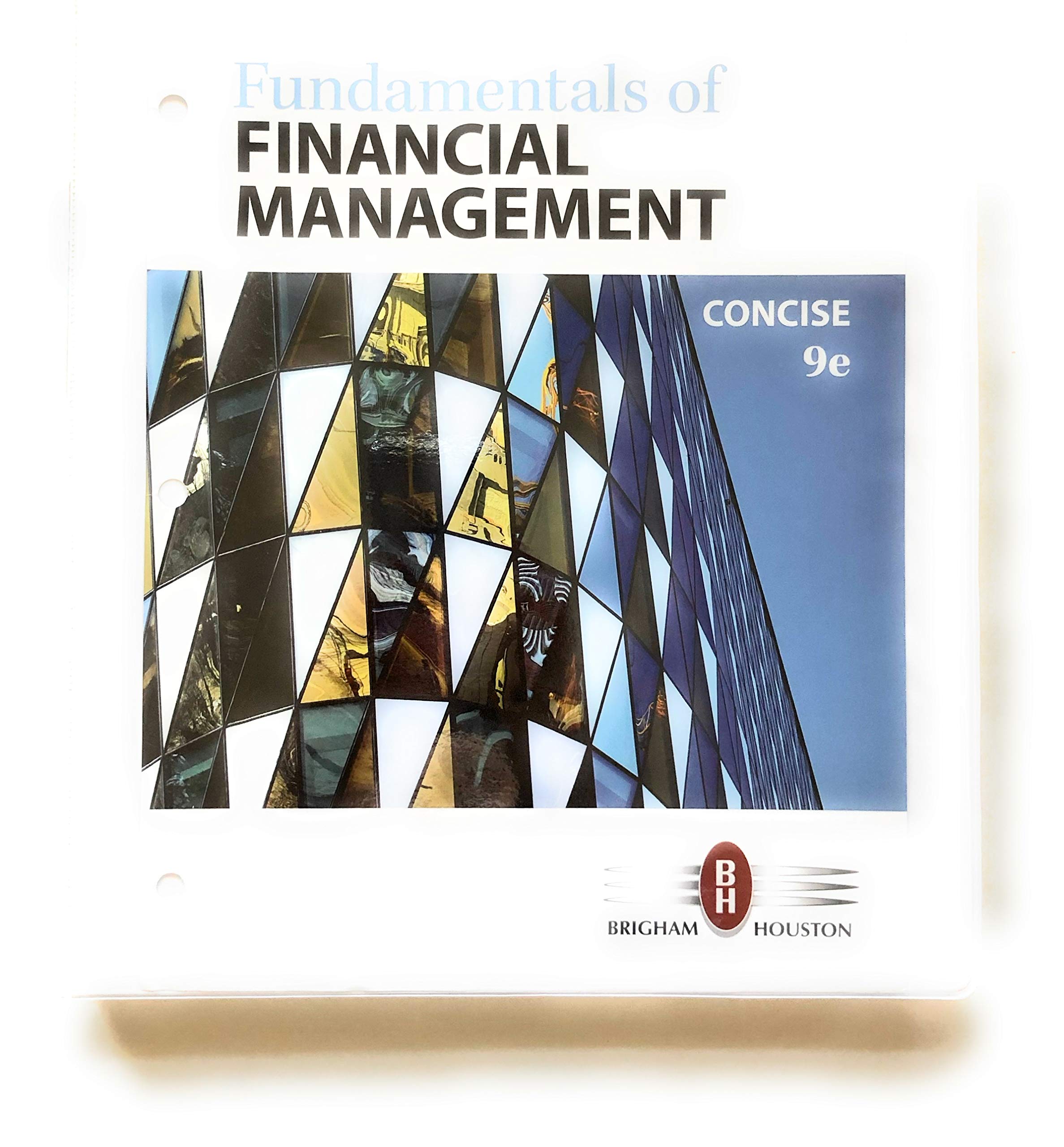 fundamentals of financial management concise loose leaf version 9th edition brigham, eugene f., houston, joel
