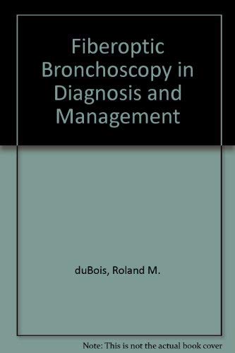 fiberoptic bronchoscopy in diagnosis and management  du bois, roland m. 0808918818, 9780808918813