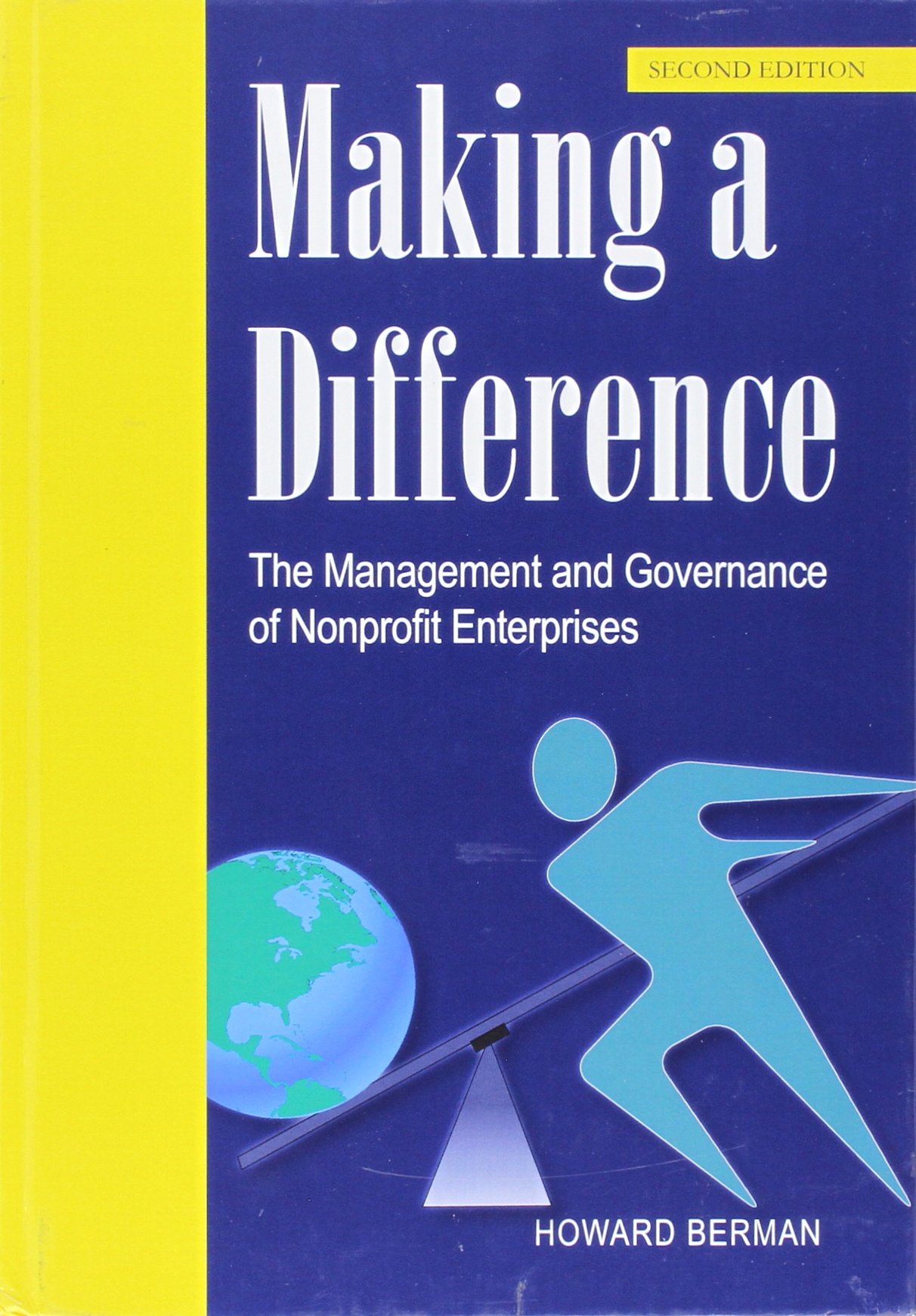 making a difference the management and governance of nonprofit enterprises 2nd edition howard berman