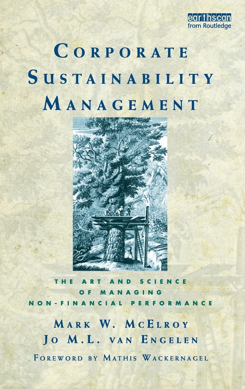 corporate sustainability management the art and science of managing non financial performance 1st edition