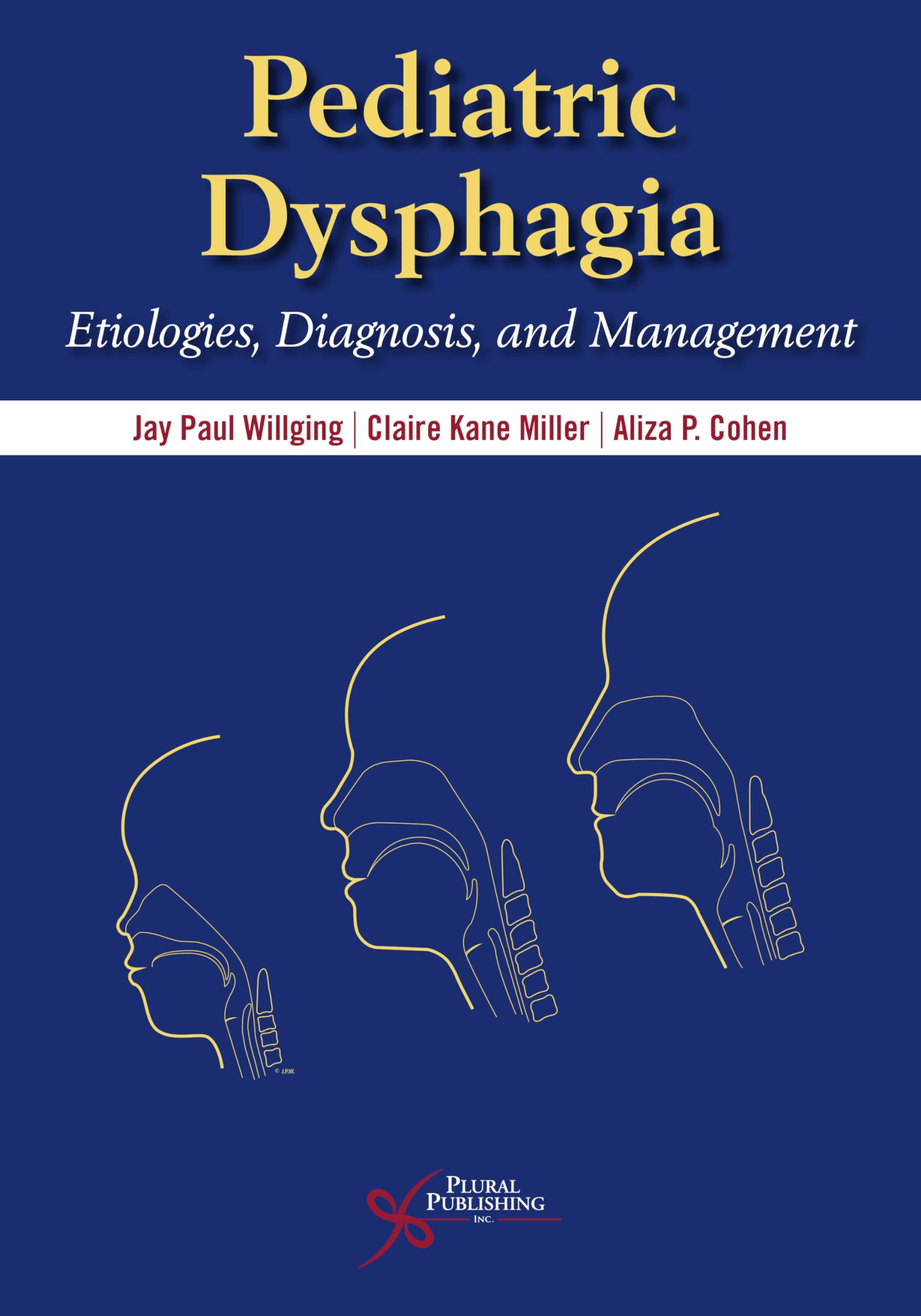 pediatric dysphagia etiologies diagnosis and management 1st edition jay paul willging, claire kane miller,