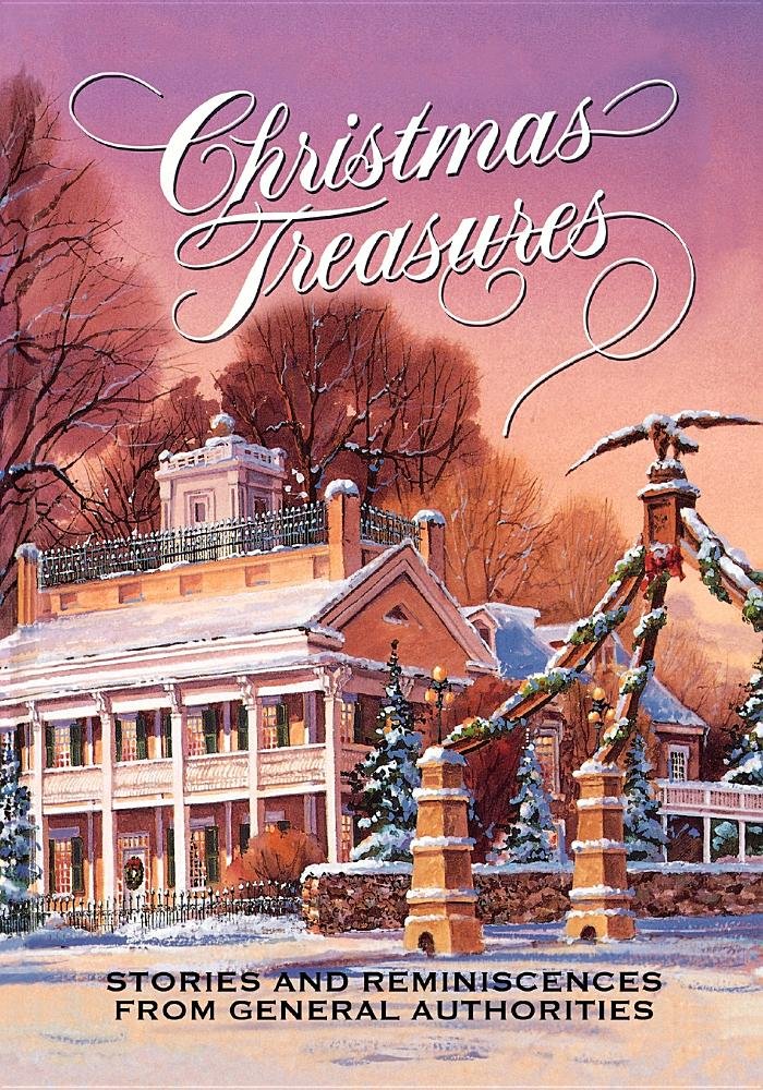 christmas treasures stories and reminiscences from general authorities unabridged version edition all