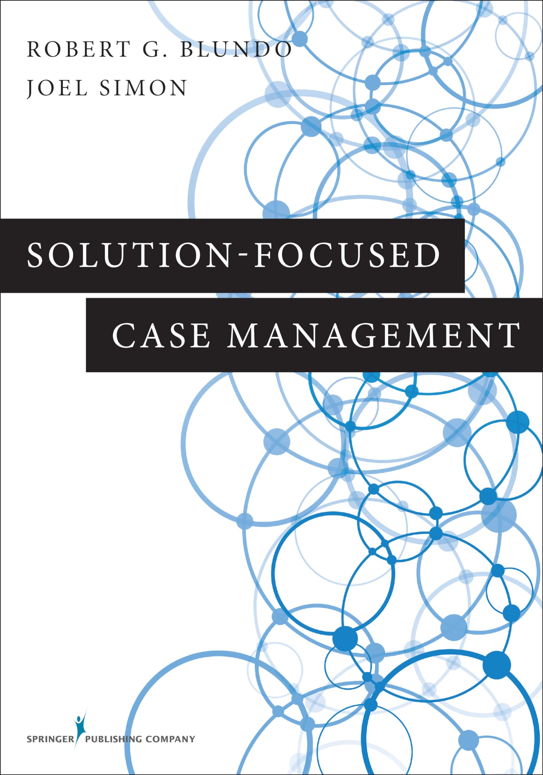 solution focused case management 1st edition blundo phd  lcsw, robert g., simon msw  acsw  bcd, joel
