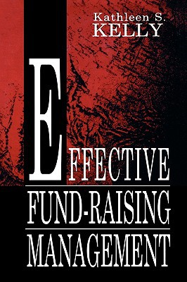 effective fund raising management 1st edition kelly, kathleen s. 0805820108, 9780805820102