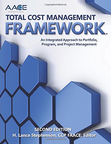 aace international total cost management framework an integrated approach to portfolio progra and project