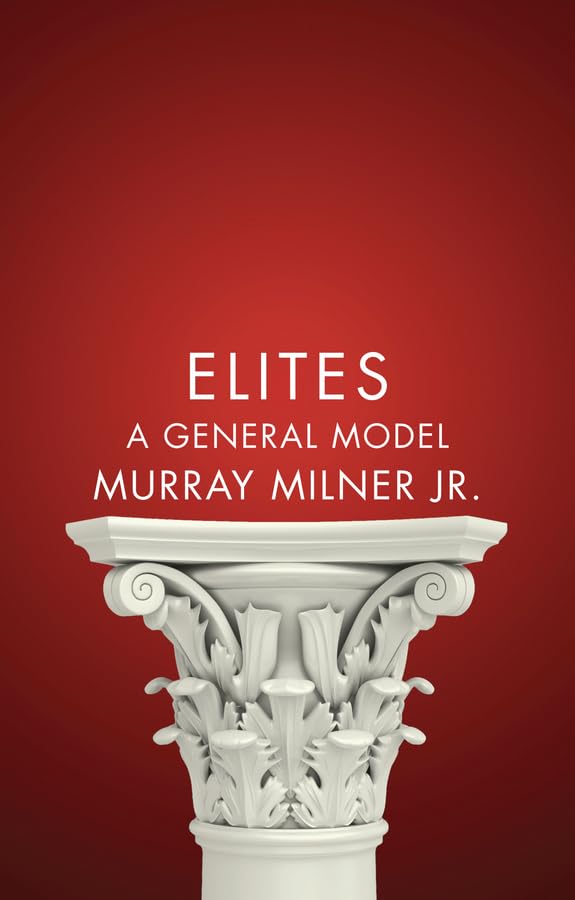 elites a general model 1st edition milner jr., murray 0745671837, 9780745671833