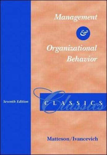 management and organizational behavior classics 7th edition matteson, michael t, ivancevich, john m