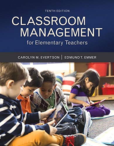 classroom management for elementary teachers loose leaf version 10th edition evertson, carolyn m., emmer,