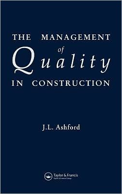management of quality in construction j.l. ashford 0203473159, 9780203473153