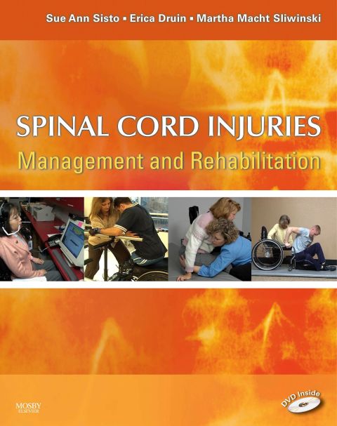 spinal cord injuries management and rehabilitation 1st edition sisto pt  ma  phd, sue ann, druin mpt, erica,