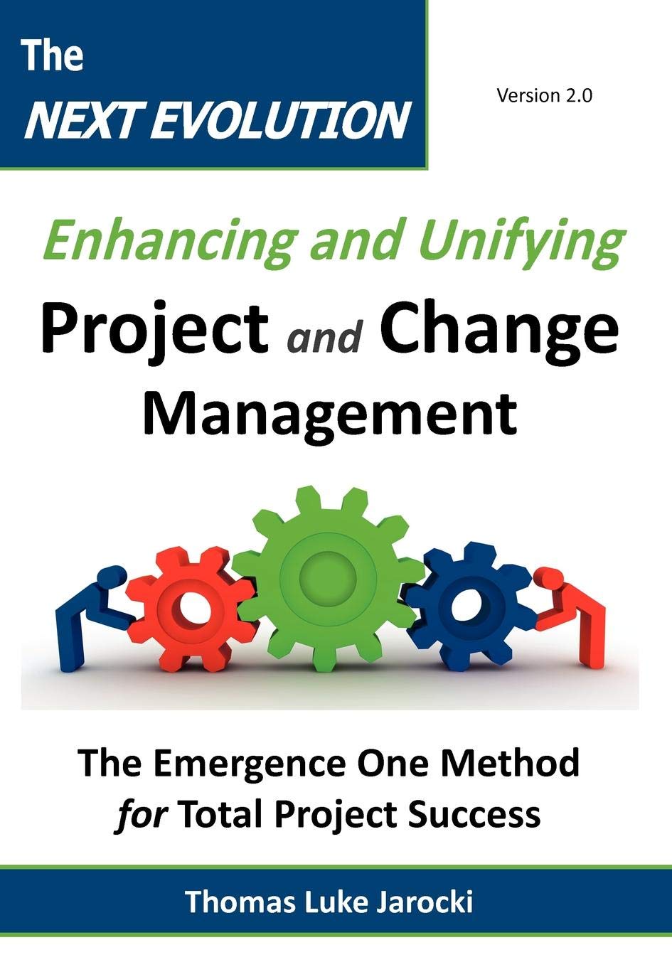 the next evolution enhancing and unifying project and change management the emergence one method for total