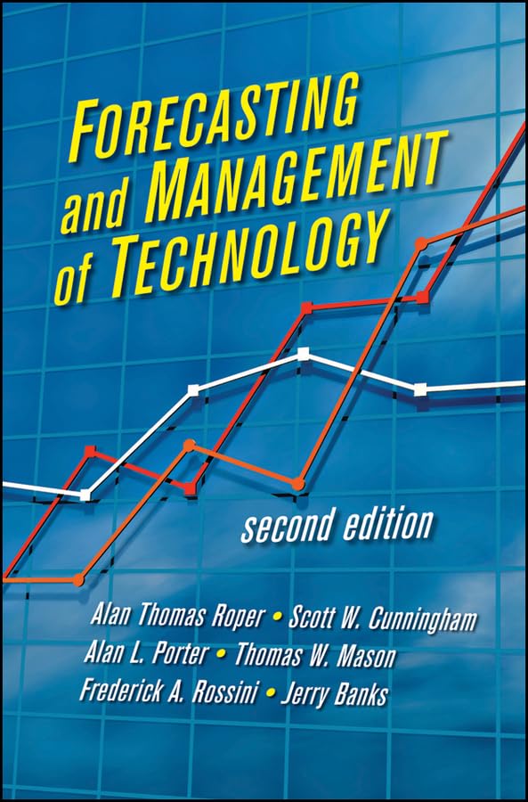 forecasting and management of technology 2nd edition porter, alan l., cunningham, scott w., banks, jerry,