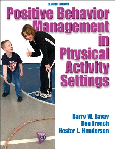 positive behavior management in physical activity settings 2e 2nd edition barry w. lavay, ron french, hester