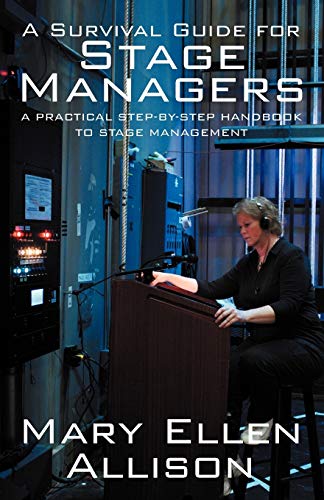 a survival guide for stage managers a practical step by step handbook to stage management 1st edition