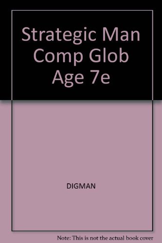 strategic management competing in the global information age 7th edition digman, lester a. 0759321213,