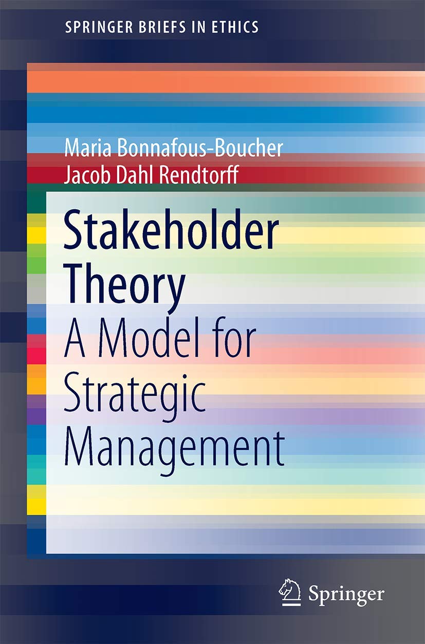 stakeholder theory a model for strategic management 1st edition bonnafous boucher, maria, rendtorff, jacob