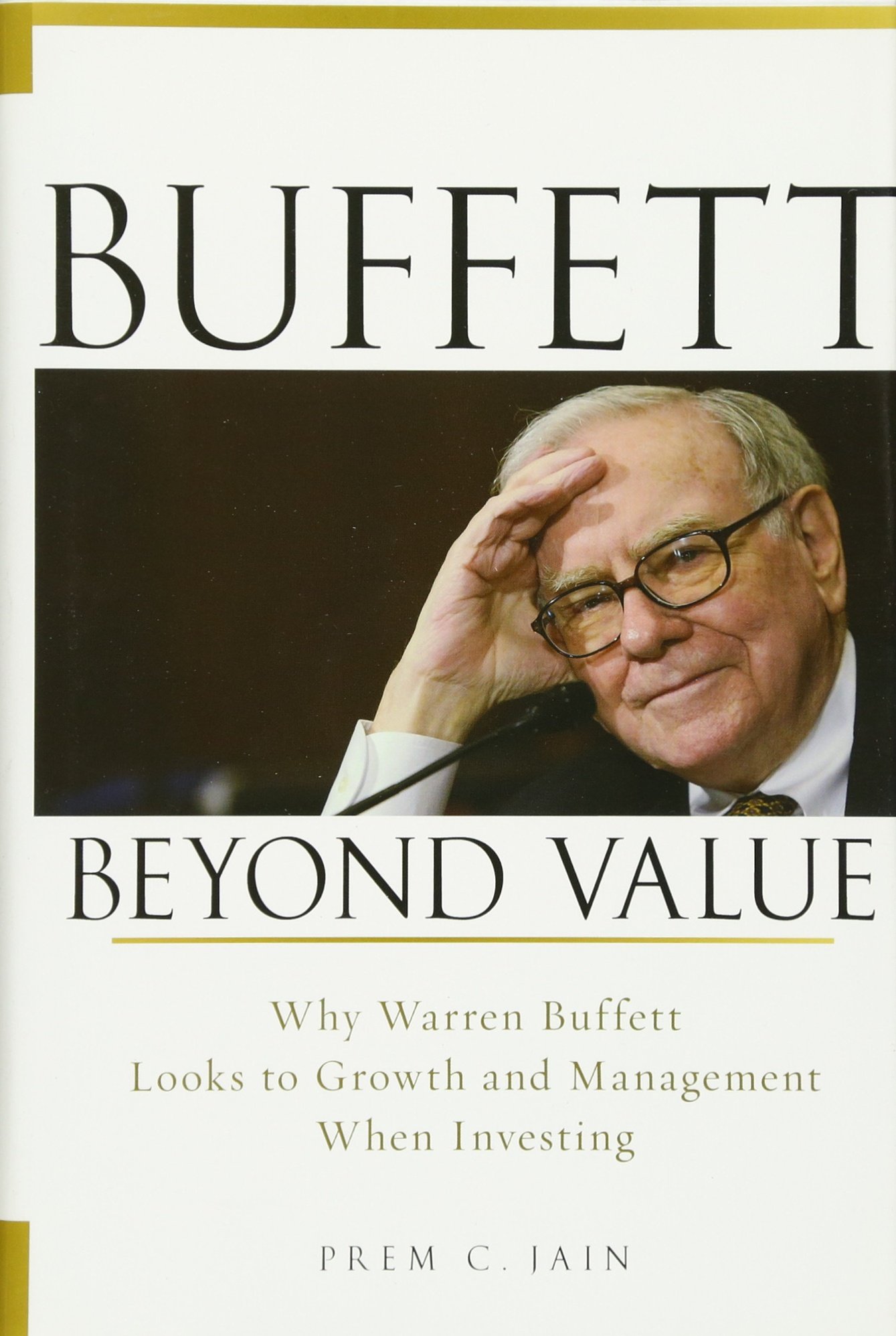 buffett beyond value why warren buffett looks to growth and management when investing 1st edition jain, prem