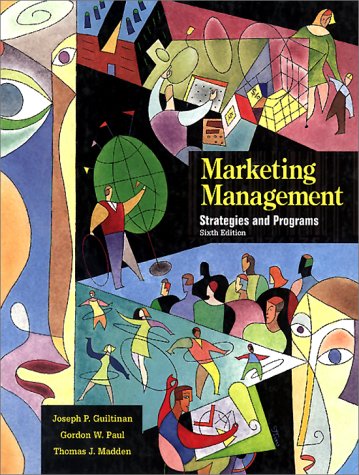 marketing management strategies and programs 6th edition guiltinan, joseph p, paul, gordon w, madden, thomas