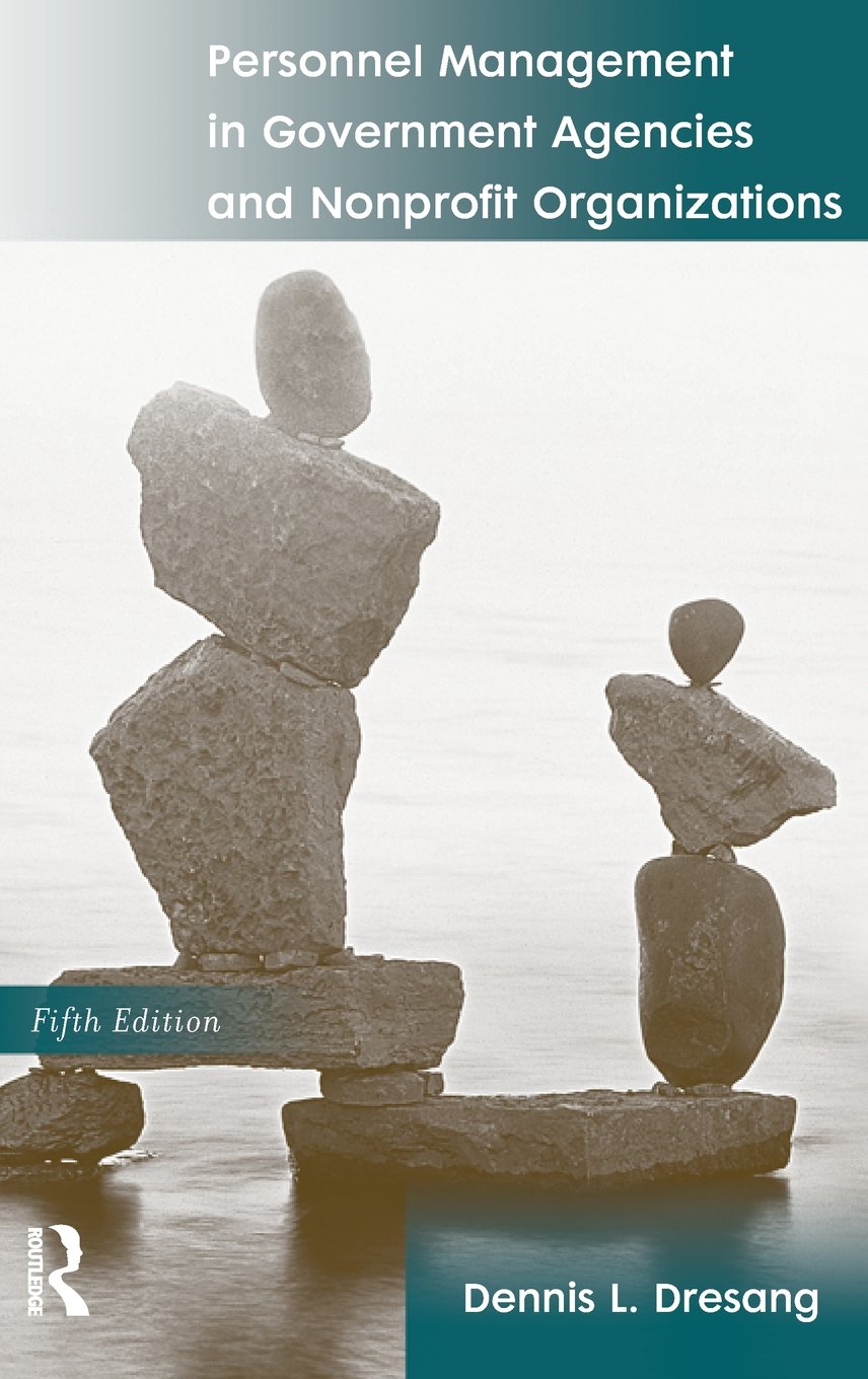 personnel management in government agencies and nonprofit organizations 5th edition dresang, dennis l.