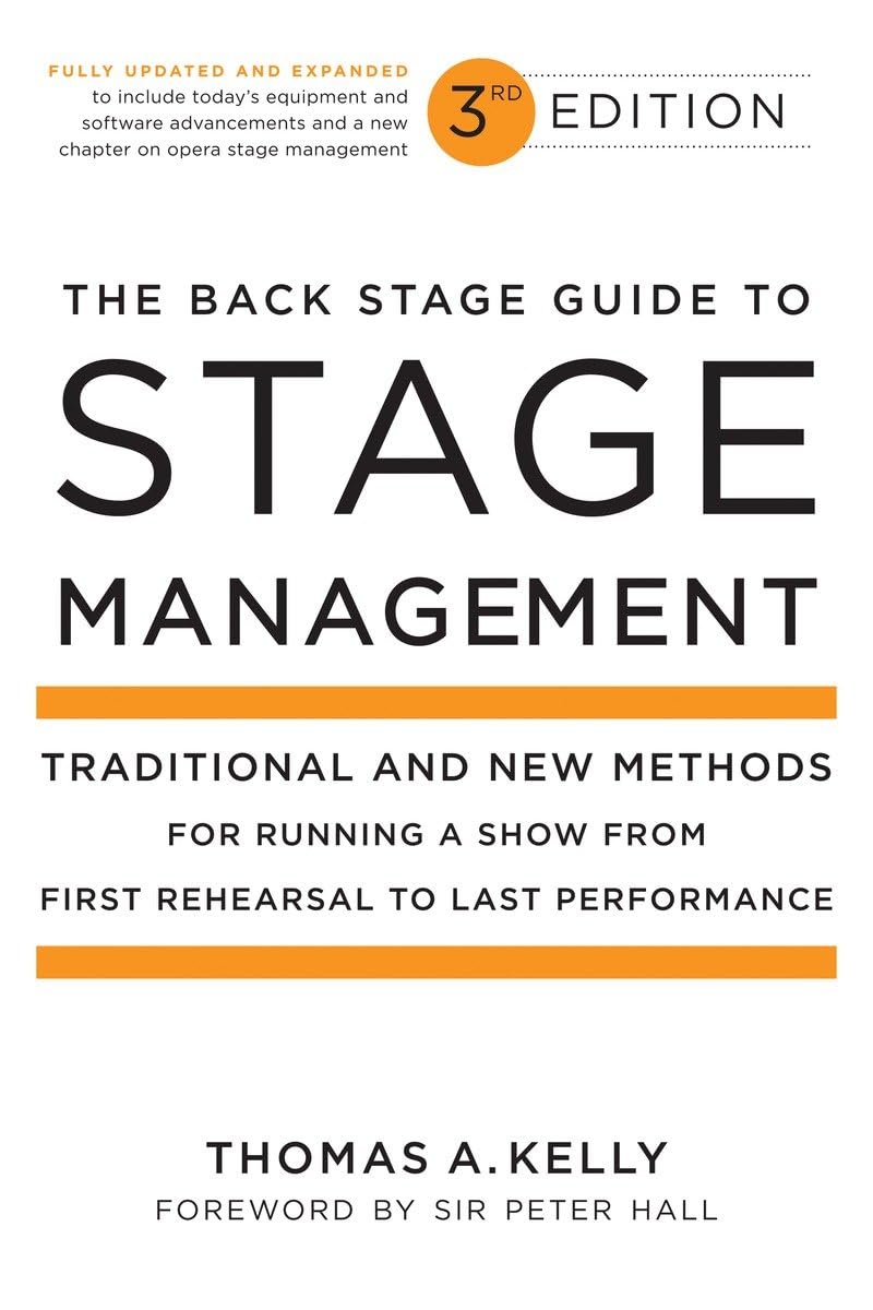 the back stage guide to stage management traditional and new methods for running a show from first rehearsal