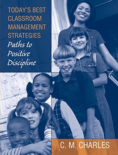 todays best classroom management strategies paths to positive discipline 1st edition charles, c. m.