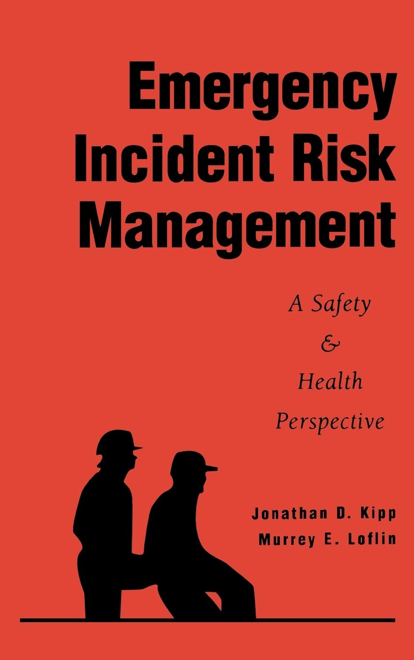 emergency incident risk management 1st edition kipp, jonathan d. 047128663x, 9780471286639