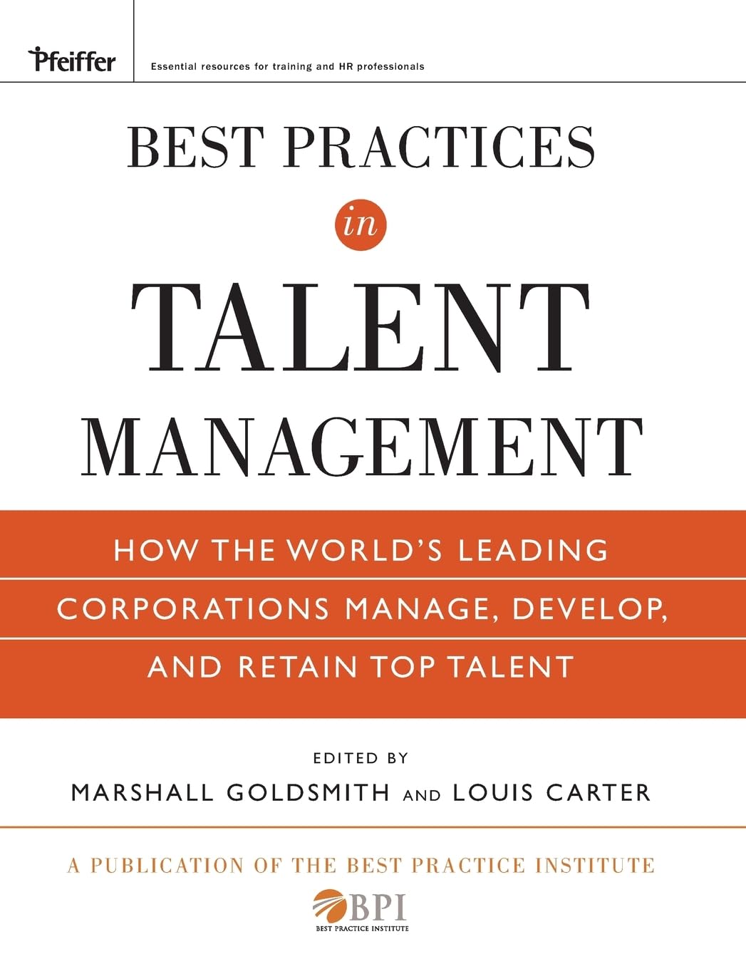 best practices in talent management how the worlds leading corporations manage develop and retain top talent