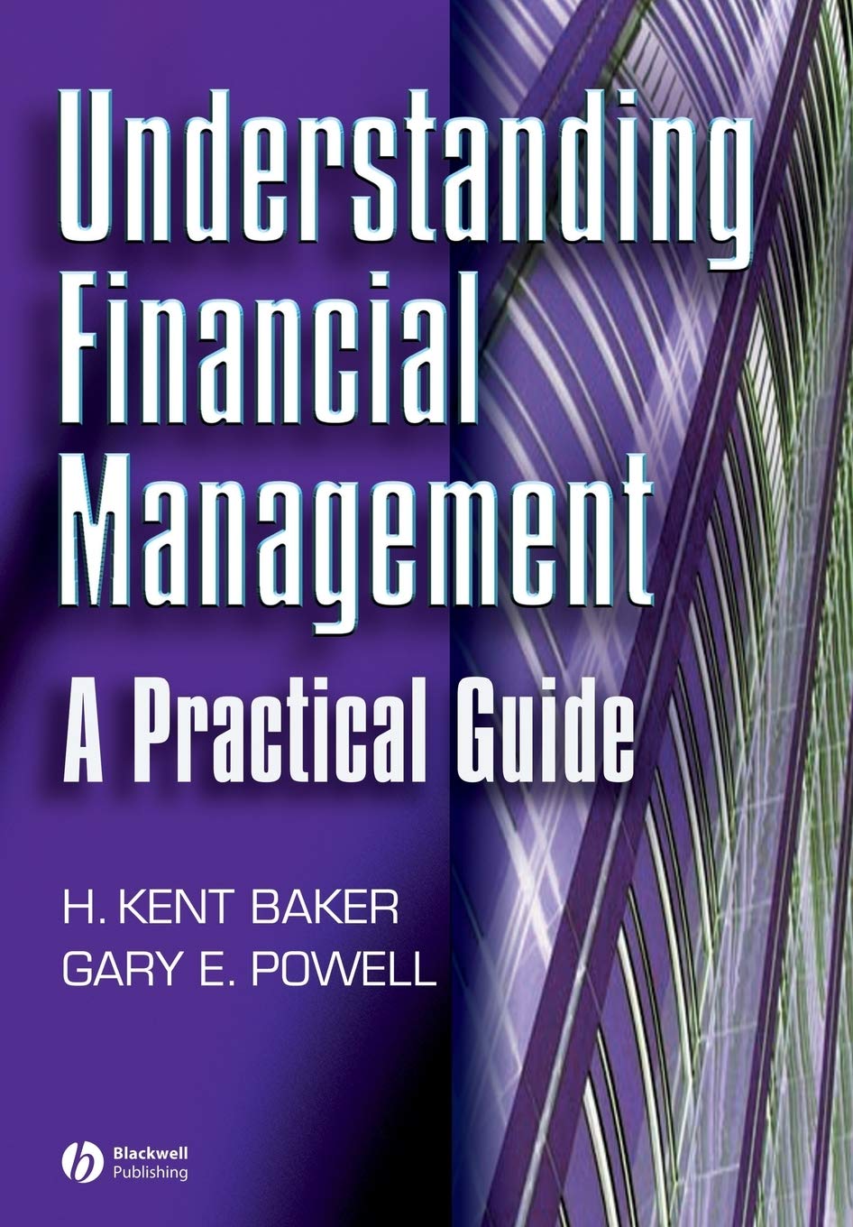 understanding financial management a practical guide 1st edition baker, h. kent, powell, gary 0631231005,