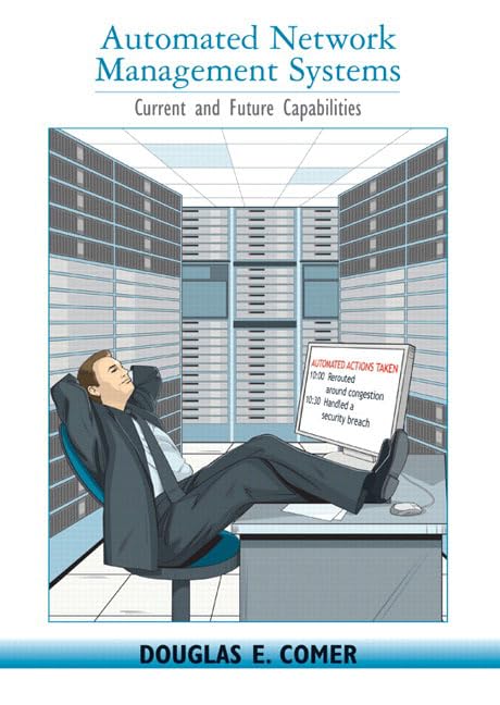automated network management systems current and future capabilities 1st edition comer, douglas e 0132393085,